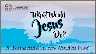 'If Jesus Had A Car How Would He Drive?' ' (WHAT WOULD JESUS DO? PT1)  (22/09/24)