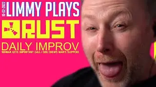 Limmy Twitch Archive | RUST (1) & Improv [2022-02-10]