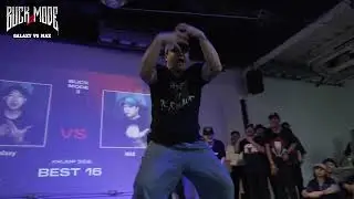 Buck Mode ll KRUMP 1 ON 1 總決賽 BEST 16 GALAXY VS MAX