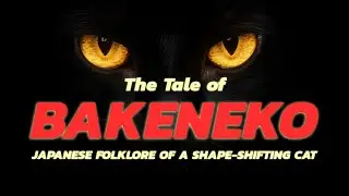 The Bakeneko Legend: How Cats Became Japan&rsquo;s Most Feared Spirits