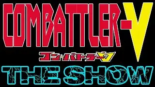 COMBATTLER V - THE SHOW [Anime Parody]
