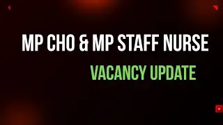 MP CHO & MP NHM STAFF NURSE VACANCY UPDATE || #mpcho #mpnhm #mpstaffnurse #nursingofficer#staffnurse