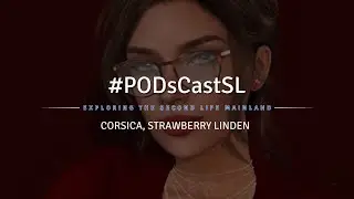 SecondLife 2021: PODscast Episode 14 : Corsica Ride & Interview with Strawberry Singh Linden