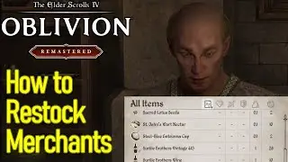 Oblivion Remastered how to restock shops refresh merchants items in The Elder Scrolls 4