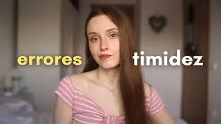 5 errores que cometí cuando era tímida (evítalos)