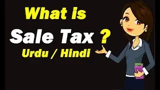 What is Sale Tax (Basic Concept) ? Urdu / Hindi
