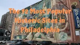 The 12 Most popular Historic Attractions in Philadelphia