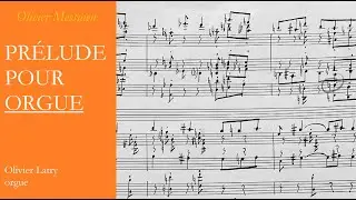 Messiaen, Olivier (1928): Pr&eacute;lude pour orgue &mdash; Olivier Latry