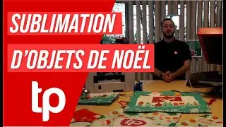 SUBLIMER DES OBJETS DE NOËL !