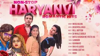 Non-Stop Haryanvi Romantic Hits | Best Love Songs | Mera Balma | Beautiful Bold | Bell Bottom | Hoor