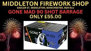 Gone Mad 90 Shot Barrage By Gemstone Fireworks - &pound;55 At Middleton Firework Shop Manchester