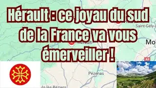 H&eacute;rault : plages, villages et nature sauvage au c&oelig;ur du sud de la France