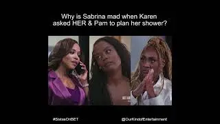 Tyler Perry's Sistas | Didn't Karen Ask Pam & Sabrina To Plan Her Baby Shower NOT Andi & Danni?