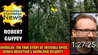 Chameleo: True Story of Invisible Spies, Clandestine Psyops & ExoticTech | Robert Guffey