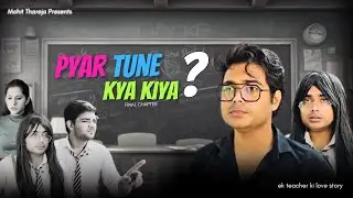 Epi-4th🫂|| PYAAR TUNE KYA KIYA! 🥺🦋|| Ek TEACHER KI LOVE STORY|| MOHITTHREJA||