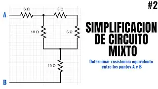 Simplificacion de un Circuito Mixto | Ejercicio Resuelto #2 | Circuitos Eléctricos