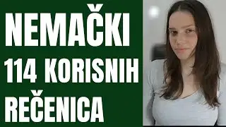 NEMAČKI - 114 KORISNIH REČENICA SA KOJIMA ĆETE PROPRIČATI