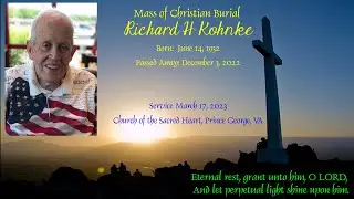 March 17, 2023 - Mass of Christian Burial for Richard H Kohnke