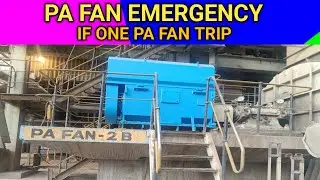 If One PA Fan Tripped? क्या होगा अगर एक PA Fan Trip हो जाये? #Boiler #PA FAN #Power Plant Emergency