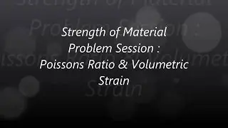 Strength of Materials || Chapter 1 || Problems on Poisson Ratio & Vol Strain || gate 2018