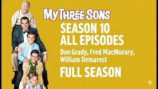 1969 My Three Sons Season 10 ALL EPISODES Don Grady, Fred MacMurray, William Demarest FULL SEASON