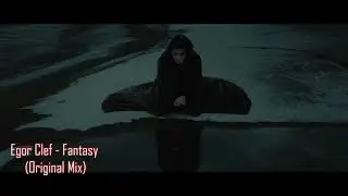 Egor Clef - Fantasy (Original Mix)  &trade;(Trance & Video)ᴴᴰ