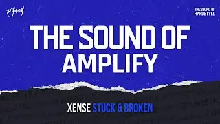 Xense - Stuck & Broken | The Sound of I AM HARDSTYLE Amplify