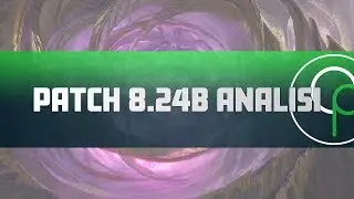 Video Analisi Patch 8.24b by Pencil