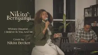 Nikita Bernyanyi: Whitney Houston - I Believe In You & Me (Cover) by Nikita Becker