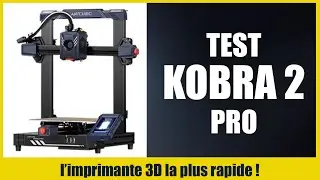 TEST Kobra 2 Pro: ULTRA RAPIDE ! Elle va vite de ouf ! t'es pas prêt !