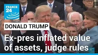 Judge rules Trump committed fraud by inflating value of assets &bull; FRANCE 24 English