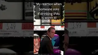 IPAs are worth it! Change my Mind! #craftbeer #ipa #beer #funny #meme