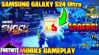 Fortnite Gameplay Test On The Samsung Galaxy S24 Ultra 8 Gen 3 | MAX GRAPHICS 120FPS | Chapter 6 S4
