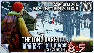 THE LONG DARK &mdash; Against All Odds 10 [S8.5]: Непринужденное обслуживание | Обновление визуальных э...
