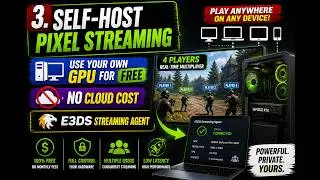 Self-Host Unreal Engine Pixel Streaming Using Your Own GPU with E3DS Agent