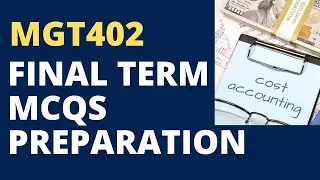 MGT402 FINAL TERM PREPARATION SOLVED MCQS