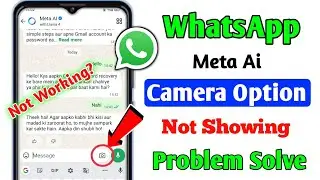 Whatsapp Meta Ai Camera Not Showing Problem Solve | Whatsapp Meta Ai Camera Not Working Problem Fix