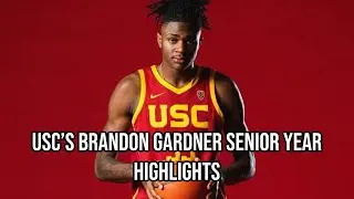 Brandon Gardner&rsquo;s Most Hype Plays of Senior Year: USC&rsquo;s Next Big Star 🌟