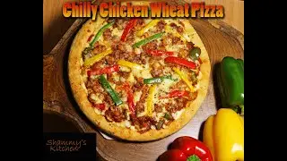 Chilly Chicken Wheat Pizza|Wheat Pizza|Chilly Chicken Pizza|Homemade Pizza|Ovenmade|Shammy's Kitchen