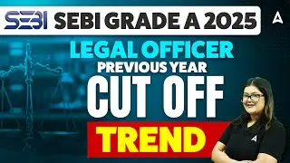 SEBI Grade A 2025 | SEBI Grade A Legal Officer Previous Year Cut Off Trend | By Diksha Singh