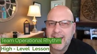 Team Operational Rhythm - High Level Lesson