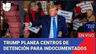 Edición Digital: Trump planea centros de detención para indocumentados y deportaciones masivas
