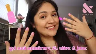 AT HOME GEL MANICURE FT. OLIVE AND JUNE