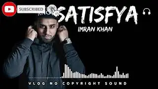 I am a rider - Imran Khan - Satisfya [Copyright Free] || Vlog No Copyright Sound ||