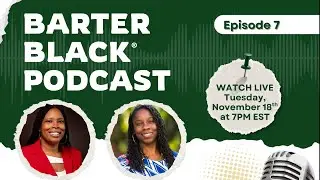 🎙️Barter Black&reg; Podcast Episode 8: Featuring Dr. Shatiea Blount | Hosted by Nicole