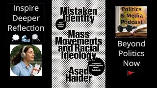 MISTAKEN IDENTITY: Mass Movements and Racial Ideology by Asad Haider - Race vs. Class? 🏛️