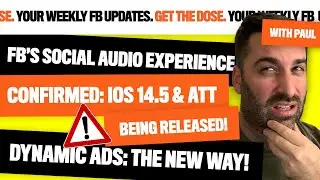 Weekly FB Updates 21.4.21 - New Dynamic Ads strategy | iOS14.5 release date | FB's Social audio