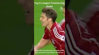 Top 5 Longest Premiership Goals.... So Far