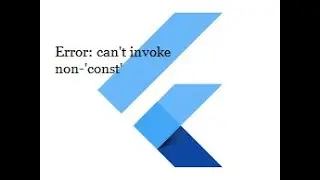 Error Cannot invoke a non 'const' constructor where a const expression is expected