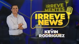 IrreveNews - La Trampa de la Tarifa Eléctrica con Kevin Rodríguez 
